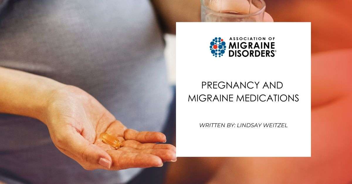 Pregnancy and Migraine Medications