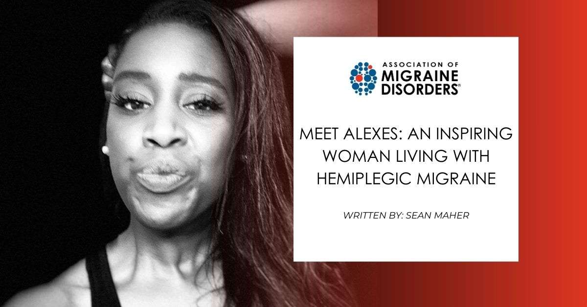 Meet Alexes_ An Inspiring Woman Living With Hemiplegic Migraine