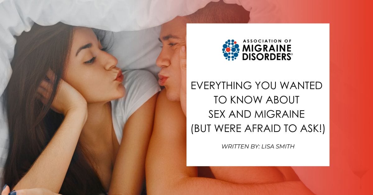 1200px x 628px - Everything You Wanted to Know About Sex and Migraine (But Were Afraid to  Ask!) - Association of Migraine Disorders