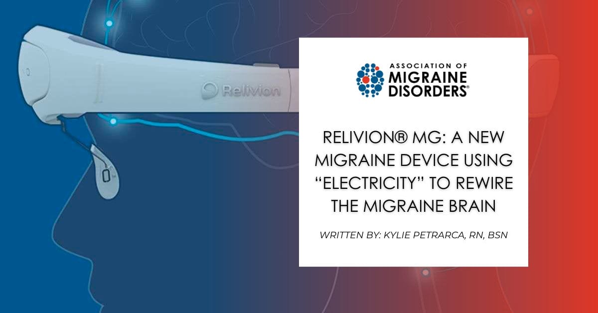 Relivion® MG A New Migraine Device Using “Electricity” to Rewire the Migraine Brain